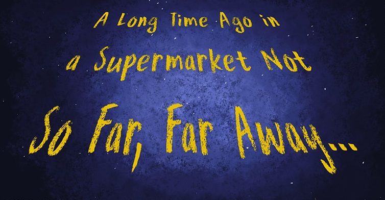 A Long Time Ago in a Supermarket Not So Far, Far Away…